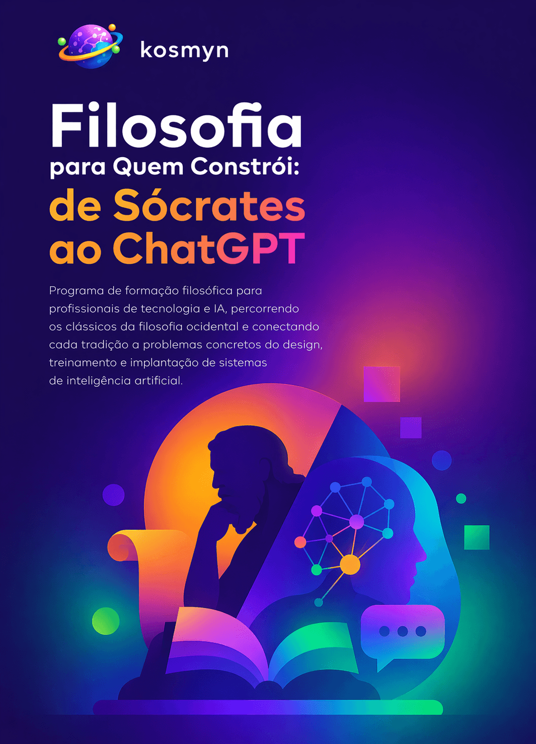 Filosofia para Quem Constrói: de Sócrates ao ChatGPT